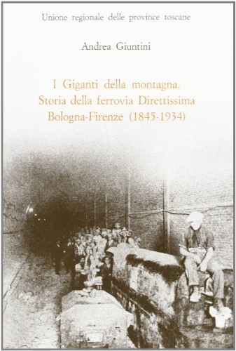9788822232496-I giganti della montagna. Storia della ferrovia Direttissima Bologna-Firenze (18
