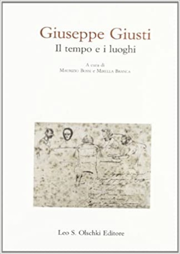 9788822246769-Giuseppe Giusti. Il tempo e i luoghi.