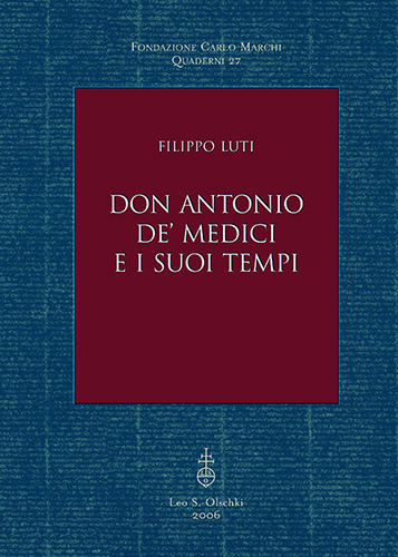 9788822255051-Don Antonio de’ Medici e i suoi tempi.