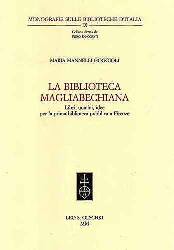 9788822248589-La Biblioteca Magliabecchiana. Libri, uomini, idee per la prima biblioteca pubbl