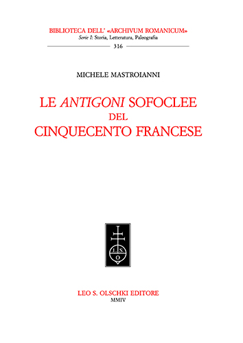 9788822253149-Le «Antigoni» sofoclee del Cinquecento francese.