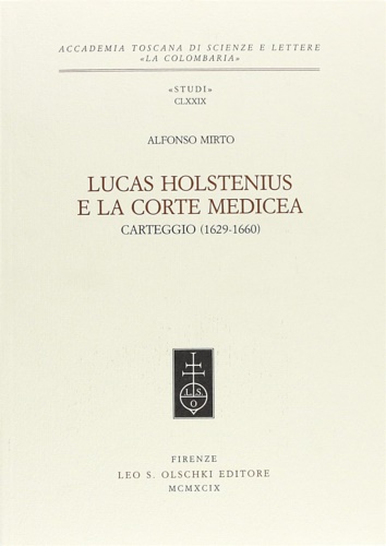 9788822247315-Lucas Holstenius e la corte medicea. Carteggio (1629-1660).