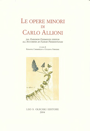 9788822253781-Le Opere minori di Carlo Allioni. Dal «Rariorium Pedemontii stirpium» all’«Aucta