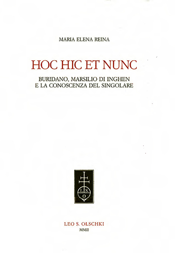 9788822250858-Hoc hic et nunc. Buridano, Marsilio di Inghen e la conoscenza del singolare.