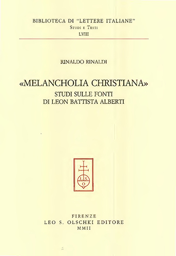 9788822250803-«Melancholia christiana». Studi sulle fonti di Leon Battista Alberti.