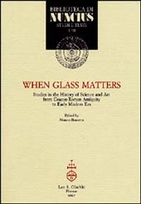 9788822253187-When glass matters. Studies in the History of Science and Art from Graeco-Roman