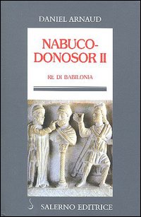 9788884025005-Nabucodonosor II. Re di Babilonia.