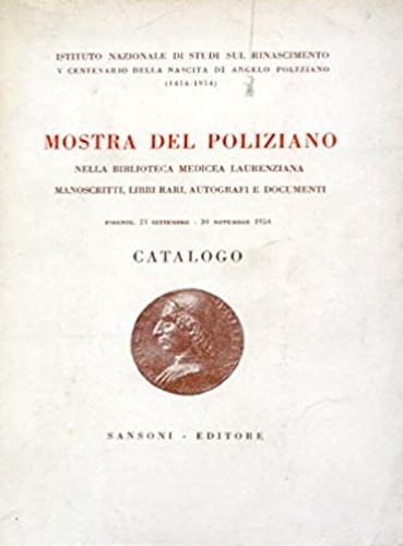 Mostra del Poliziano nella Biblioteca Medicea Laurenziana. Manoscritti,libri rar