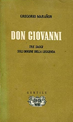 Don Giovanni. Tre saggi sull'origine della leggenda.