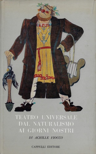 Teatro universale dal naturalismo ai giorni nostri.