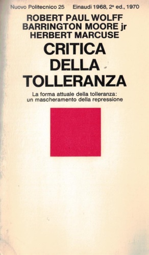 Critica della tolleranza. La forma attuale della tolleranza:un mascheramento del