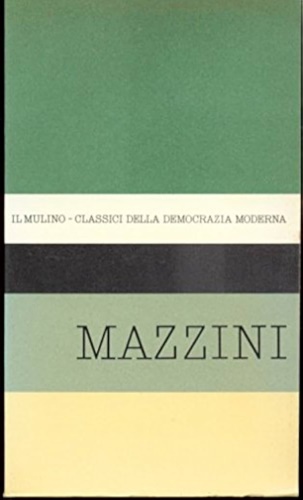 Antologia degli scritti politici di Giuseppe Mazzini.