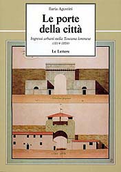 9788860870599-Le porte della città. Ingressi urbani nella Toscana lorenese (1814-1859).