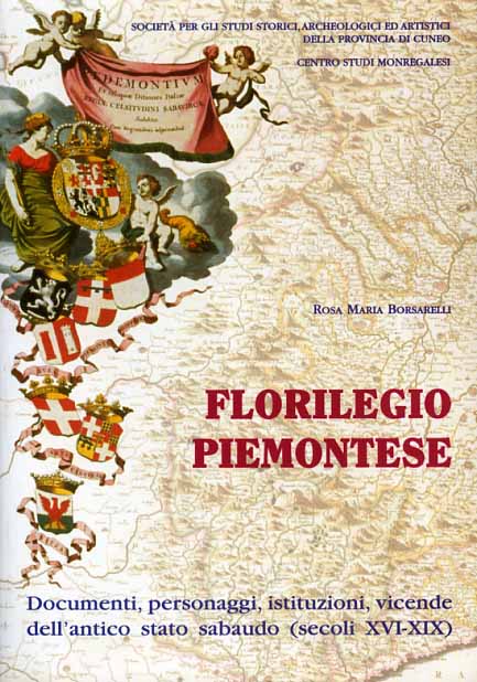 Florilegio piemontese. Documenti, personaggi, istituzioni, vicende dall'antico s