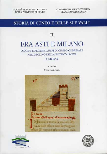 Storia di Cuneo e delle sue valli. Vol.II: Fra Asti e Milano, origini e primi sv