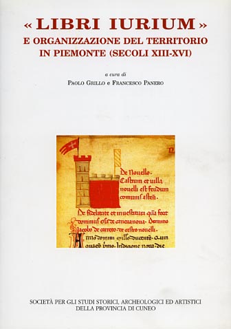 Libri Iurium e organizzazione del territorio in Piemonte. secoli XIII-XVI.