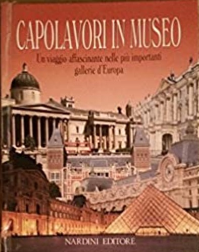 9788840411248-Capolavori in Museo. Vol.II: Musei e Collezioni. I più famosi dipinti da Capodim