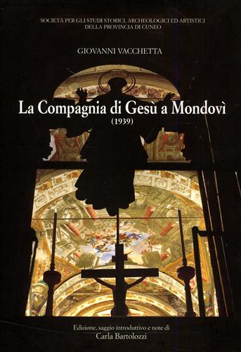 La Compagnia di Gesù a Mondovì. Notizie storico-artistiche sulla chiesa. Il Coll