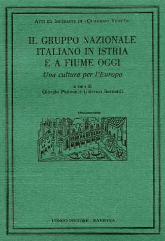 Il gruppo nazionale italiano in Istria e a Fiume oggi. Una cultura per l'Europa.