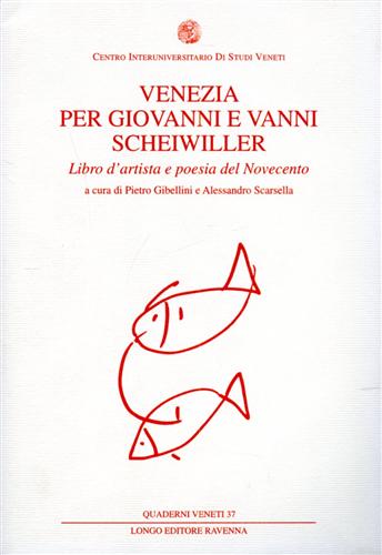 9788880634232-Venezia per Giovanni e Vanni Scheiwiller. Libro d'Artista e poesia del Novecento