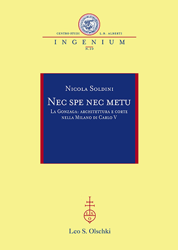 9788822256287-Nec spe nec metu. La Gonzaga: architettura e corte nella Milano di Carlo V.