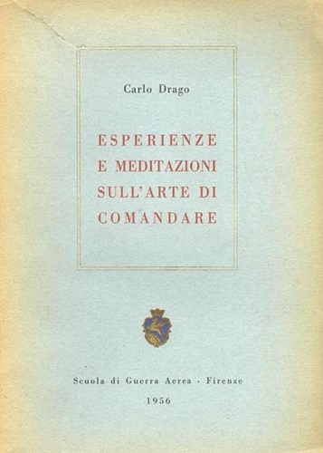 Esperienza e meditazioni sull'arte di comandare.