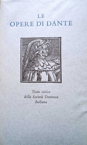 Le Opere di Dante. Testo critico della Società Dantesca Italiana.