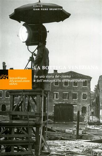 9788888143859-La bottega veneziana. Per una storia del cinema e dell'immaginario cinematografi