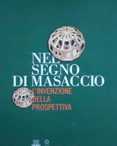 9788809023291-Nel segno di Masaccio. L'invenzione della prospettiva.