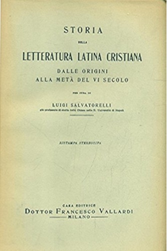 Storia della Letteratura Latina Cristiana dalle origini alla metà del VI secolo.