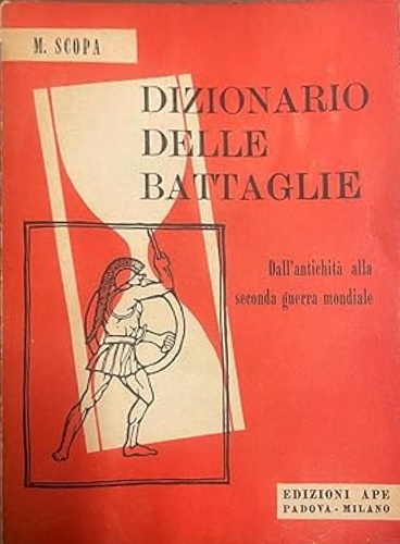 Dizionario delle battaglie dall'antichità alla seconda guerra mondiale.