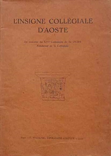 L'insigne collégiale d'Aoste. En souvenir du XIVe centenaire de St.Ours fondateu