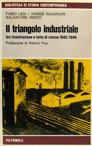 Il triangolo industriale tra ricostruzione e lotta di classe 1945-1948.