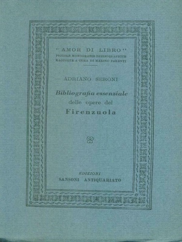 Bibliografia essenziale delle opere del Firenzuola.