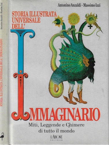 9788879441292-Storia illustrata universale dell'immaginario. Miti,leggende e chimere di tutto