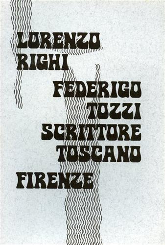 Federico Tozzi scrittore toscano.