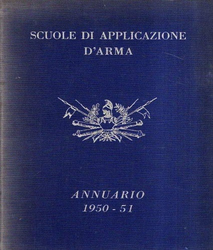 Scuole di applicazione d'arma. Annuario 1950-51.