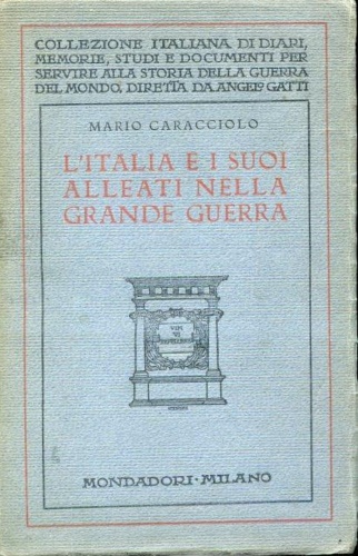 L'Italia e i suoi alleati nella grande guerra. Con nuovi documenti.