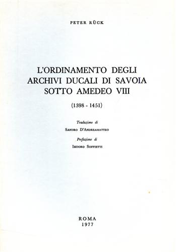 L'ordinamento degli archivi ducali di Savoia sotto Amedeo VIII. 1398-1451.