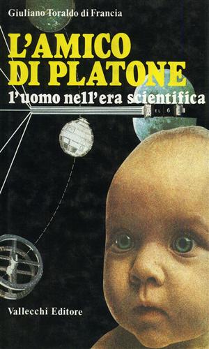 L'amico di Platone. L'uomo nell'era scientifica.