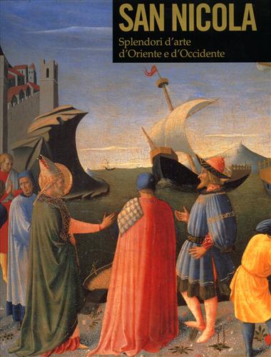 9788876249884-San Nicola. Splendori d'arte d'Oriente e d'Occidente.