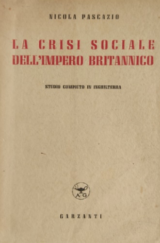 La crisi sociale dell'impero britannico. Studio compiuto in Inghilterra.