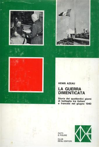 La guerra dimenticata. Storia dei quattordici giorni di battaglia tra italiani e