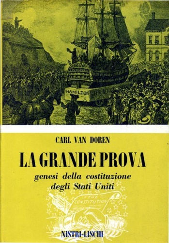 La grande prova. Genesi della Costituzione degli Stati Uniti.