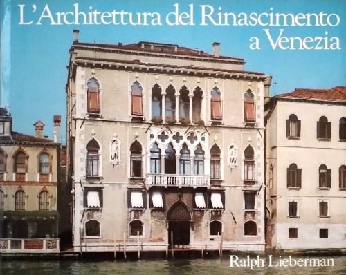 L'architettura del rinascimento a Venezia 1450-1540.