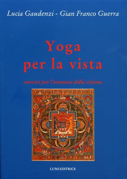 9788874350810-Yoga per la vista. Esercizi per l'armonia della visione.