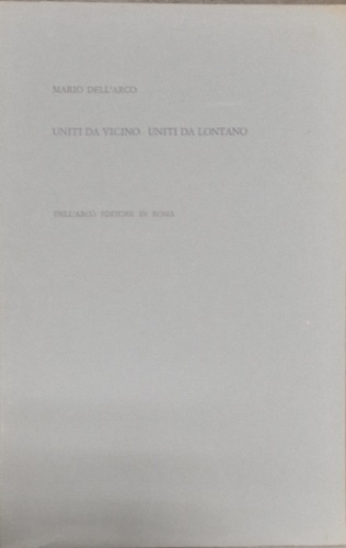 Uniti da vicino, uniti da lontano.