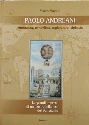 Paolo Andreani aeronauta, naturalista, esploratore, alpinitsa.