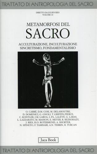 9788816409057-Metamorfosi del sacro. Acculturazione, inculturazione, sincretismo, fondamentali