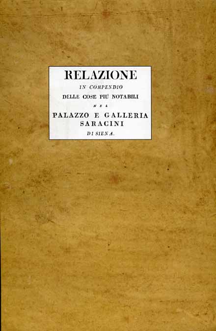 Relazione in compendio delle cose più notabili nel Palazzo e Galleria Saracini d